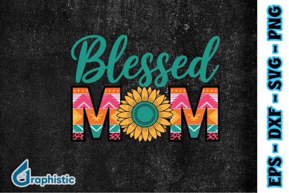 Blessed Mom Sunflower Mother’s Day Graphics for Crafts and Digital Creations