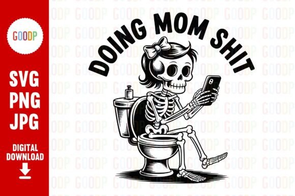 Funny Doin Mom Shit PNG: A Bold Graphic for Crafts and Merch