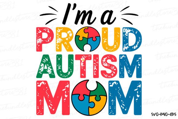 I’m a Proud Autism Mom – A Versatile Graphic for Crafts & Handmade Products