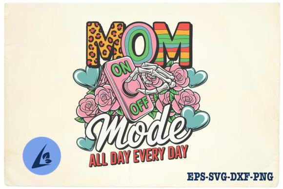 Mom Mode on Off Happy Mother s Day SVG Graphics and Crafts Review