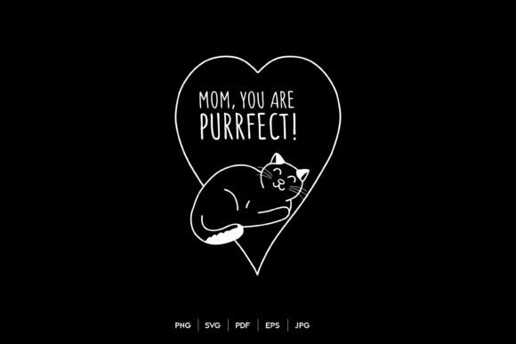 Mom You Are Purrfect: A Versatile Graphic Design Asset for Crafts and Branding