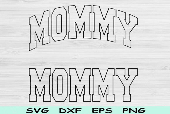Mommy Svg Dxf Cut Files, Mommy Png, Mom Graphics and Crafts