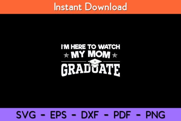 My Mom Graduated Matching Family Graphics for Crafts & Branding
