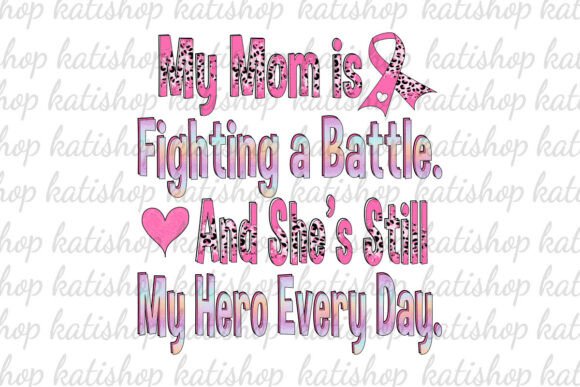 My Mom is Fighting Cancer Sublimation: A Heartfelt Graphic for Crafts and Branding