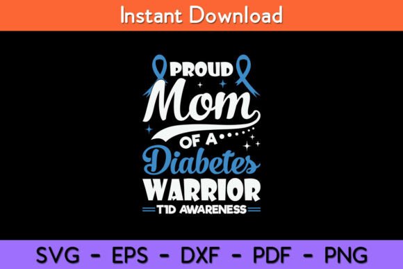 Proud Mom of a Diabetes Warrior T1D – A Powerful SVG Graphic for Crafts and Branding